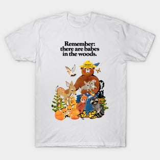 Remember There are Babes in The Woods T-Shirt